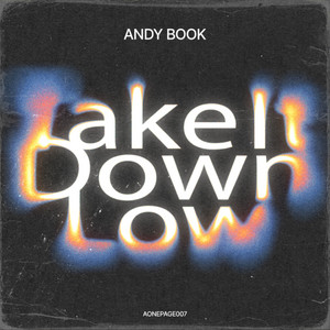 Take It Down Low - Stream Edit by Andy Book