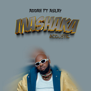 Mashaka (Acoustic) by ADDAH, Aslay