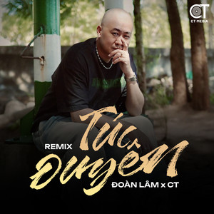 Đoàn Lâm, CT & SS Remix - Túc Duyên - SS Remix