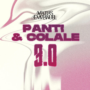 Matias Emmanuel - PANTY Y COLALE 3.O (Radio Edit)