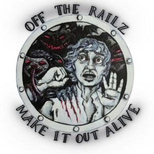 Make It Out Alive by Off The Railz