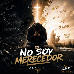 NO SOY MERECEDOR by ALAN RT
