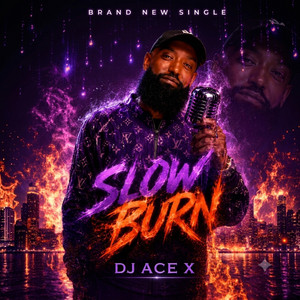 Slow Burn by DJ ACE X