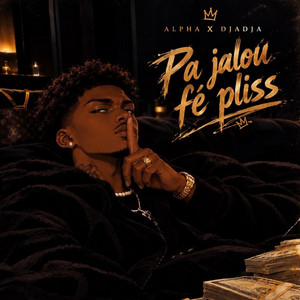 Pa Jalou Fè Plis by Alpha, Djadja