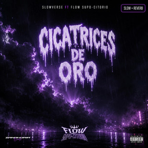 Cicatrices de oro - Slow+Reverb by Slowverse, Flow Supo-citorio