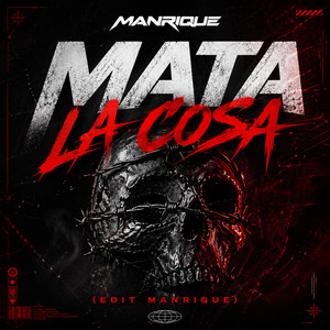 Mata La Cosa (Edit) by Manrique