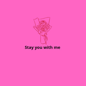 Stay You With Me by Mirakuys