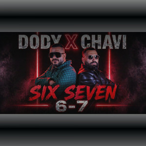 Dody & Chavi - Six Seven 6-7