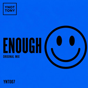 Enough by YNOT TONY