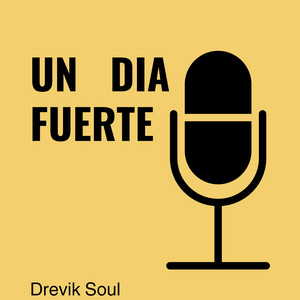 Un dia fuerte by Drevik Soul