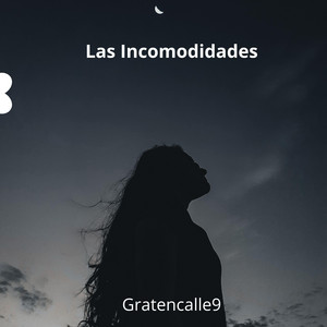 Las Incomodidades by Gratencalle9