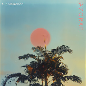 Sunbleached by Azoraê