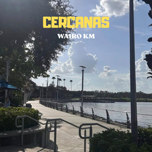 Cercanas by WAIRO KM