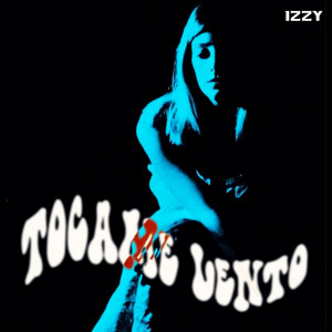 Tocame Lento by izzy