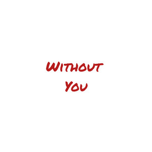 Without You by Brian Norya