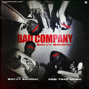 Bad Company by Savvy Sandhu, Desi Trap Music