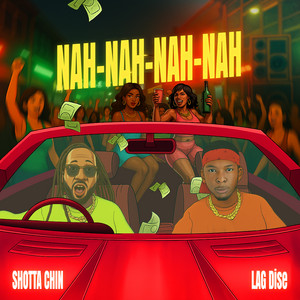 Nah Nah Nah Nah - Radio Edit by Shotta Chin, Lag Dise