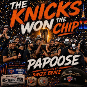 The Knicks Won the Chip by Papoose