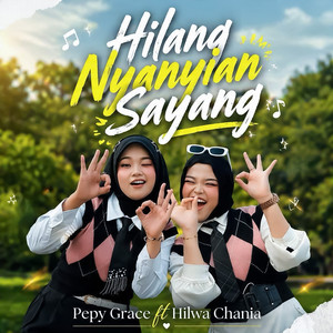 Hilang Nyanyian Sayang by Pepy Grace, Hilwa Chania