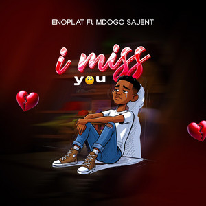 Enoplat - I Miss You (feat. Mdogo Sajenttz)