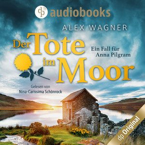 Der Tote im Moor [Ein Fall für Anna Pilgram-Reihe, Band 1 (Ungekürzt)]