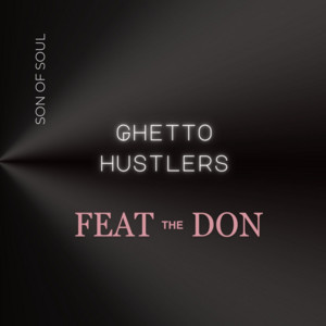 GHETTO HUSTLERS by Son Of Soul