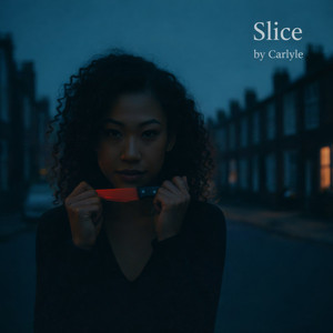Slice by CarlyleB