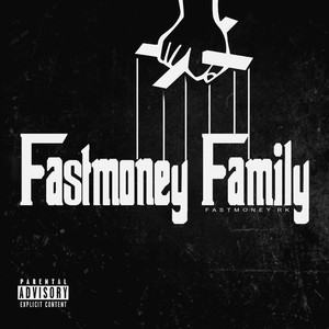 Fastmoney Family by Fastmoney RK