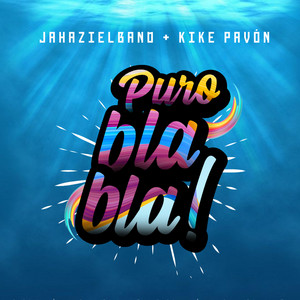 Puro Bla Bla by Jahazielband, Kike Pavón