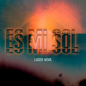 Es Mi Sol by Laser Nova