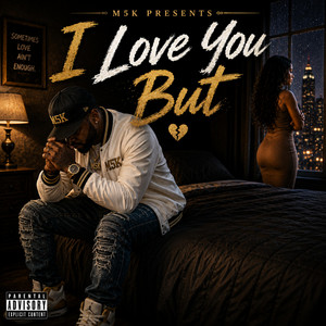 I Love You, But by M5K