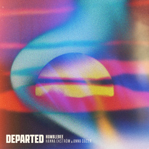 Humblebee, Anna Dager & Hanna Ekström - Departed