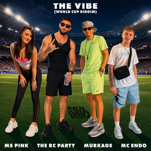 The Vibe (World Cup Riddim) by Ms Pink, The RC Party, Murkage, MC Endo