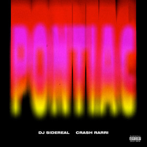PONTIAC by DJ Sidereal, CRASH RARRI