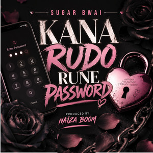 Kana Rudo Rune Password by Sugar Bwai