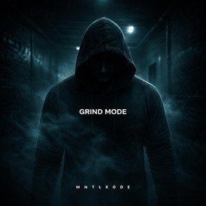 GRIND MODE by MNTLKODE