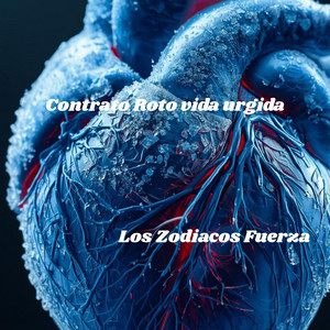 Contrato Roto vida urgida by Los Zodiacos Fuerza