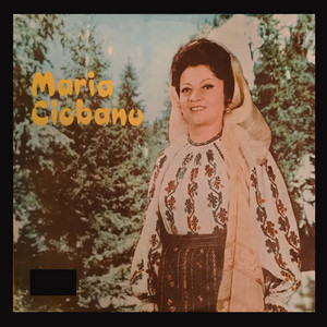 Maria Ciobanu - Munte, Munte, Brad Frumos