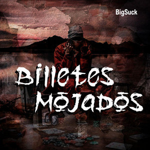 Billetes Mojadas by BigSuck