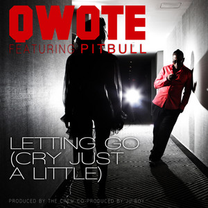 Letting Go (Cry Just a Little) by Qwote, Pitbull