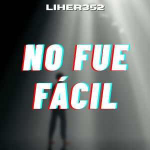No fue fácil by liher352