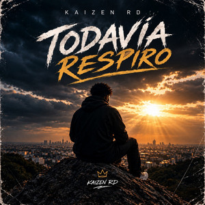 Todavía Respiro by Kaizen RD