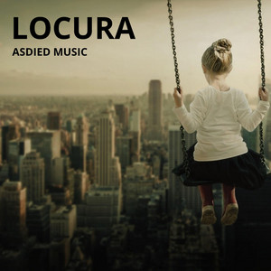 Locura by ASDIED MUSIC