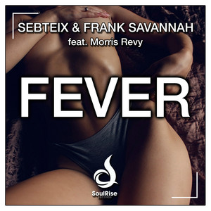 SebTeix & Frank Savannah - Fever (Extended Mix) [feat. Morris Revy]