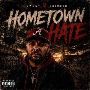 Hometown Hate by Danny Crimson