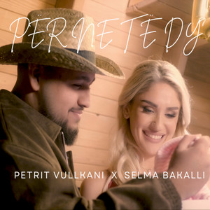 Petrit Vullkani - Per ne te dy (feat. Selma Bakalli)