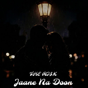 Jaane Na Doon by THE RI$K