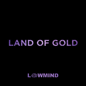 Land of Gold - Remix by Lowmind