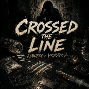 Crossed The Line by Aerobey, Prototypez