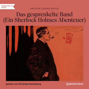 Das gesprenkelte Band (Ein Sherlock Holmes Abenteuer)